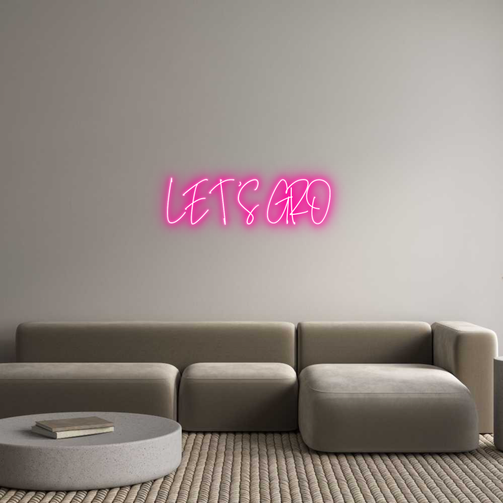 Custom Neon Text - LET'S GRO