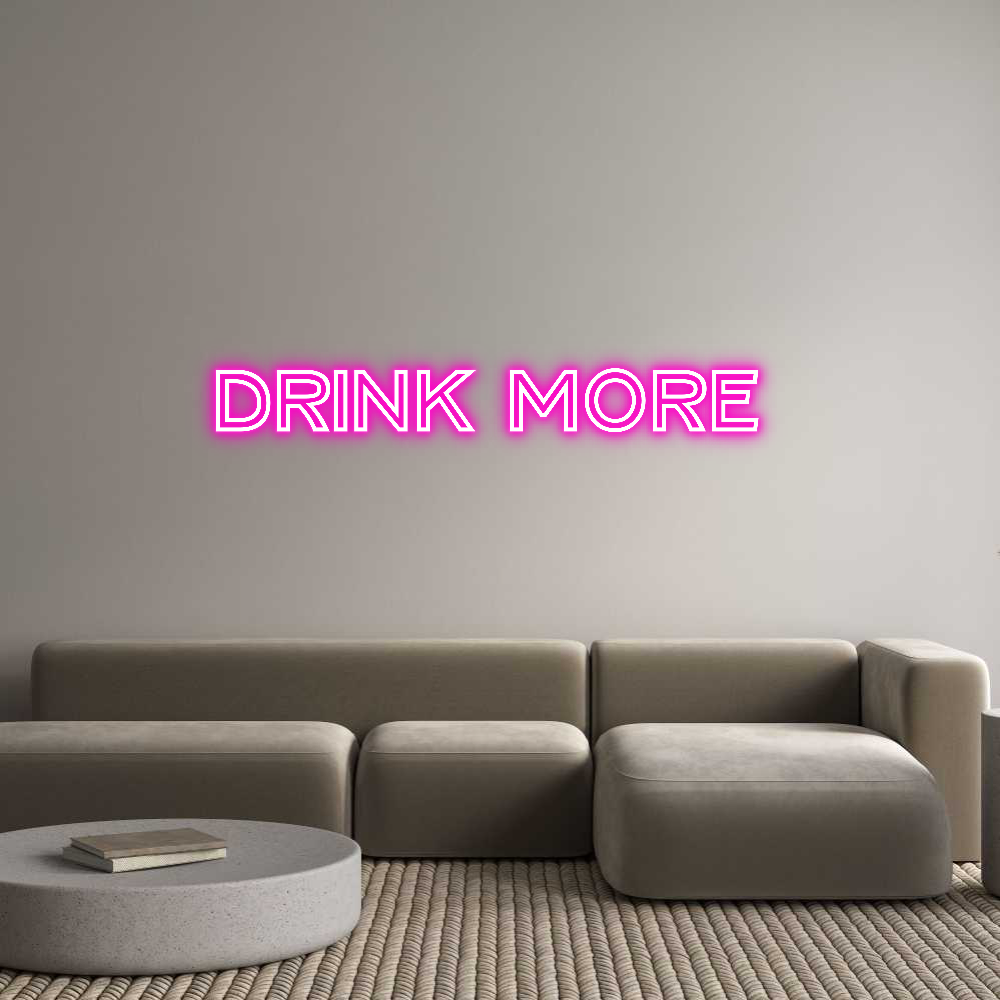 Custom Neon Text- Drink more