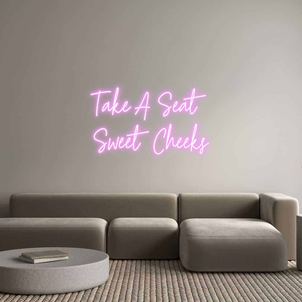 Custom Neon Text - Take A Seat
...