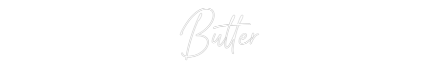 Custom Neon Text- Butter