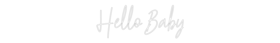 Custom Neon Text - Hello Baby