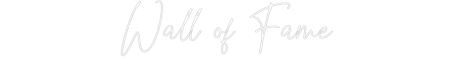 Custom Neon: Wall of Fame