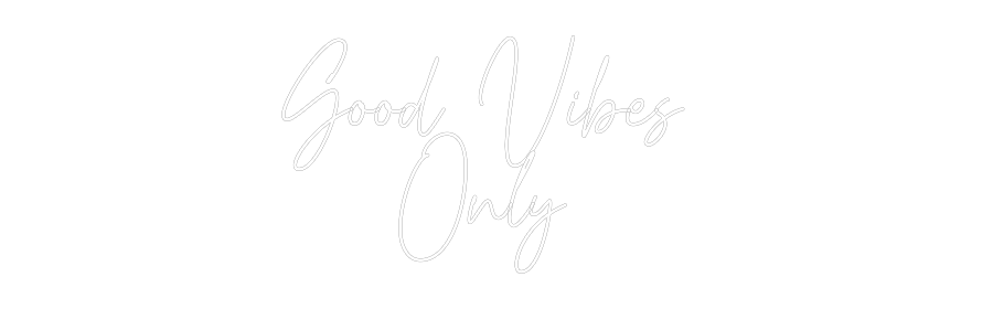 Custom Neon Text - Good Vibes
...