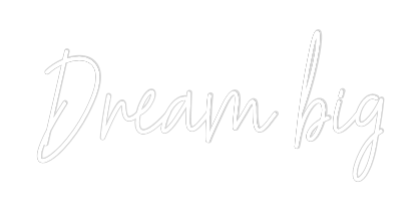 Custom Neon Text - Dream big
