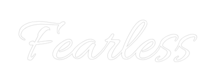 Custom Neon Text - Fearless