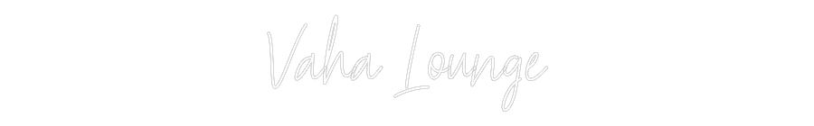 Custom Neon Text - Vaha Lounge