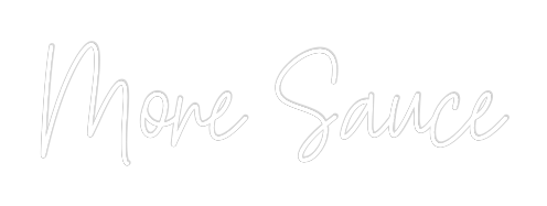 Custom Neon Text - More Sauce