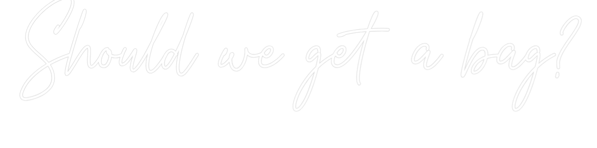 Custom Neon Text - Should we get...