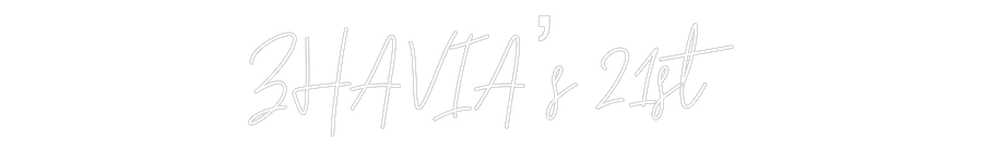 Custom Neon Text - ZHAVIA’s 21st