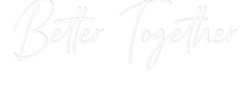 Custom Neon Text - Better Together