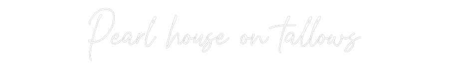 Custom Neon Text - Pearl house o...