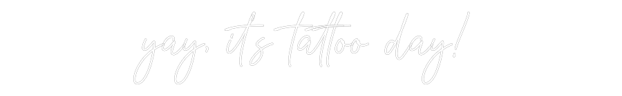 Custom Neon Text - yay, it’s tat...