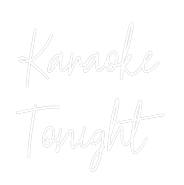 Custom Neon Text - Karaoke
Ton...