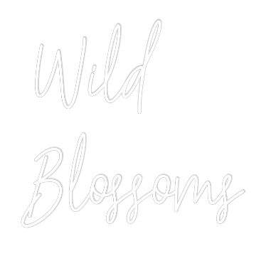 Custom Neon Text - Wild
Blosso...
