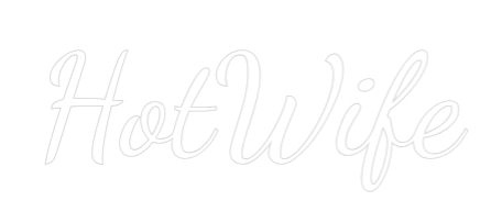Custom Neon Text - HotWife