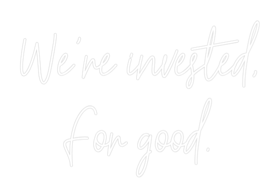 Custom Neon Text - We're investe...