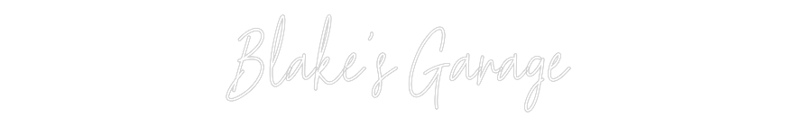 Custom Neon Text - Blake's Garage