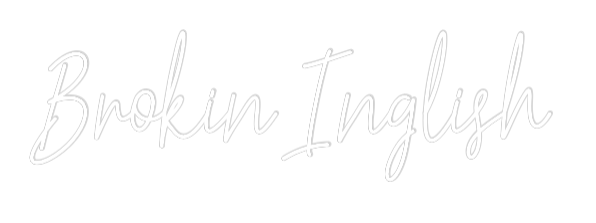 Custom Neon Text - Brokin Inglish