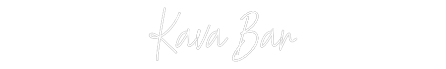 Custom Neon Text - Kava Bar