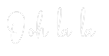 Custom Neon Text - Ooh la la