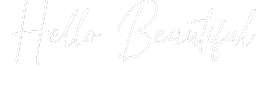 Custom Neon Text - Hello Beautif...