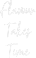 Custom Neon Text - Flavour
Take...