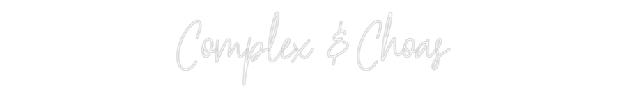 Custom Neon Text - Complex & Choas