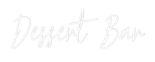 Custom Neon Text - Dessert Bar