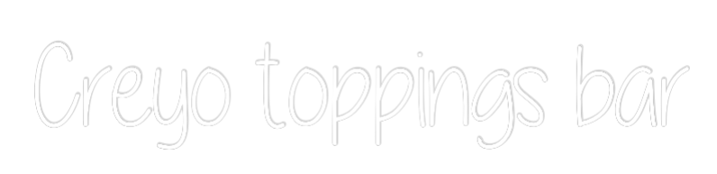 Custom Neon Text - Creyo topping...