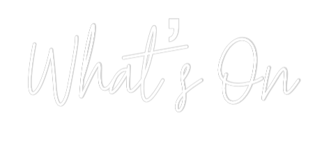 Custom Neon Text - What’s On
