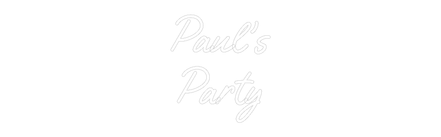 Custom Neon Text - Paul’s
Party