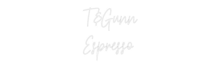 Custom Neon Text - T&Gunn
Espre...