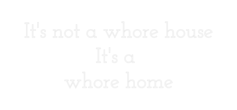 Custom Neon Text - It's not a wh...