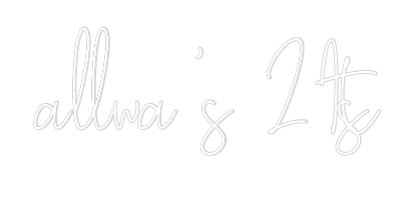 Custom Neon Text - allwa’s 21st