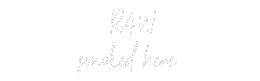 Custom Neon Text - RAW
sm...