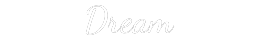 Custom Neon Text - Dream
