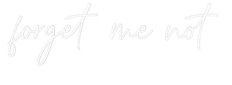 Custom Neon Text - forget me not