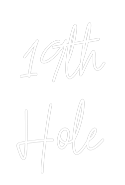 Custom Neon Text - 19th
Hole
