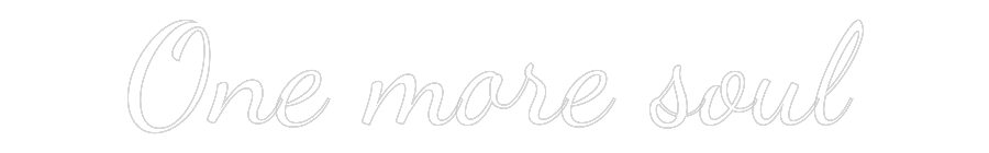 Custom Neon Text - One more soul