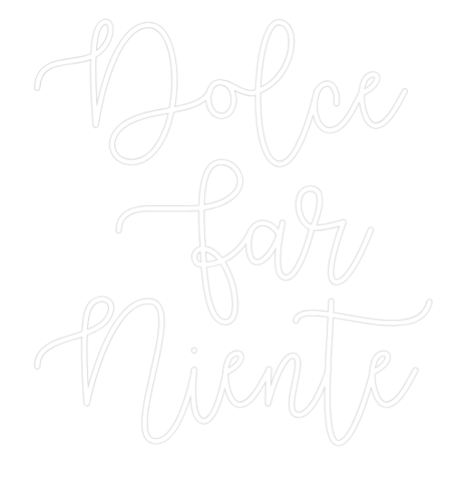 Custom Neon Text - Dolce
Far
...