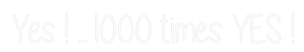 Custom Neon Text - Yes ! ...1000...