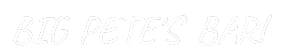 Custom Neon Text - BIG PETE'S BAR!