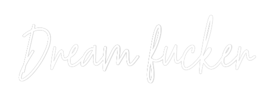 Custom Neon Text - Dream fucker