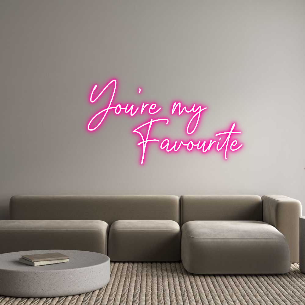 Custom Neon Text - You’re my
...