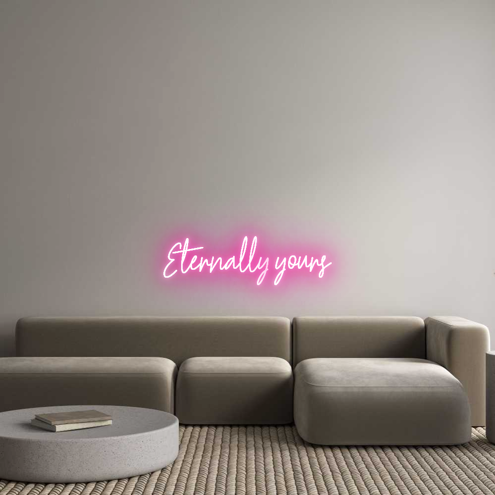 Custom Neon Text - Eternally you...