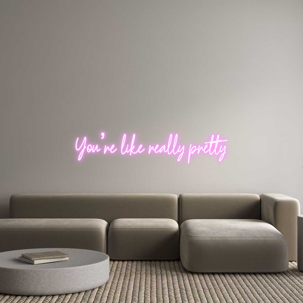 Custom Neon Text - You’re like r...