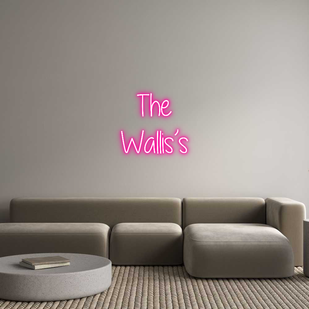 Custom Neon Text - The
Wallis’s