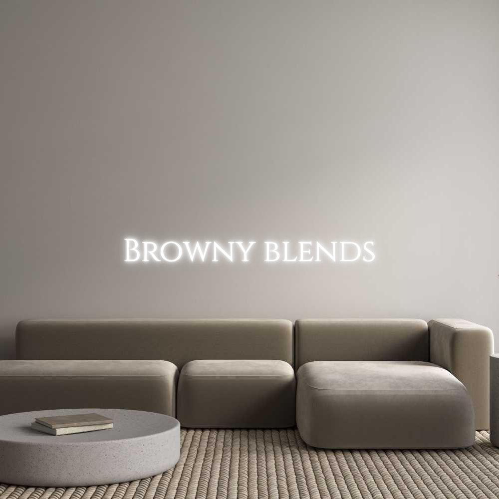 Custom Neon Text - Browny blends