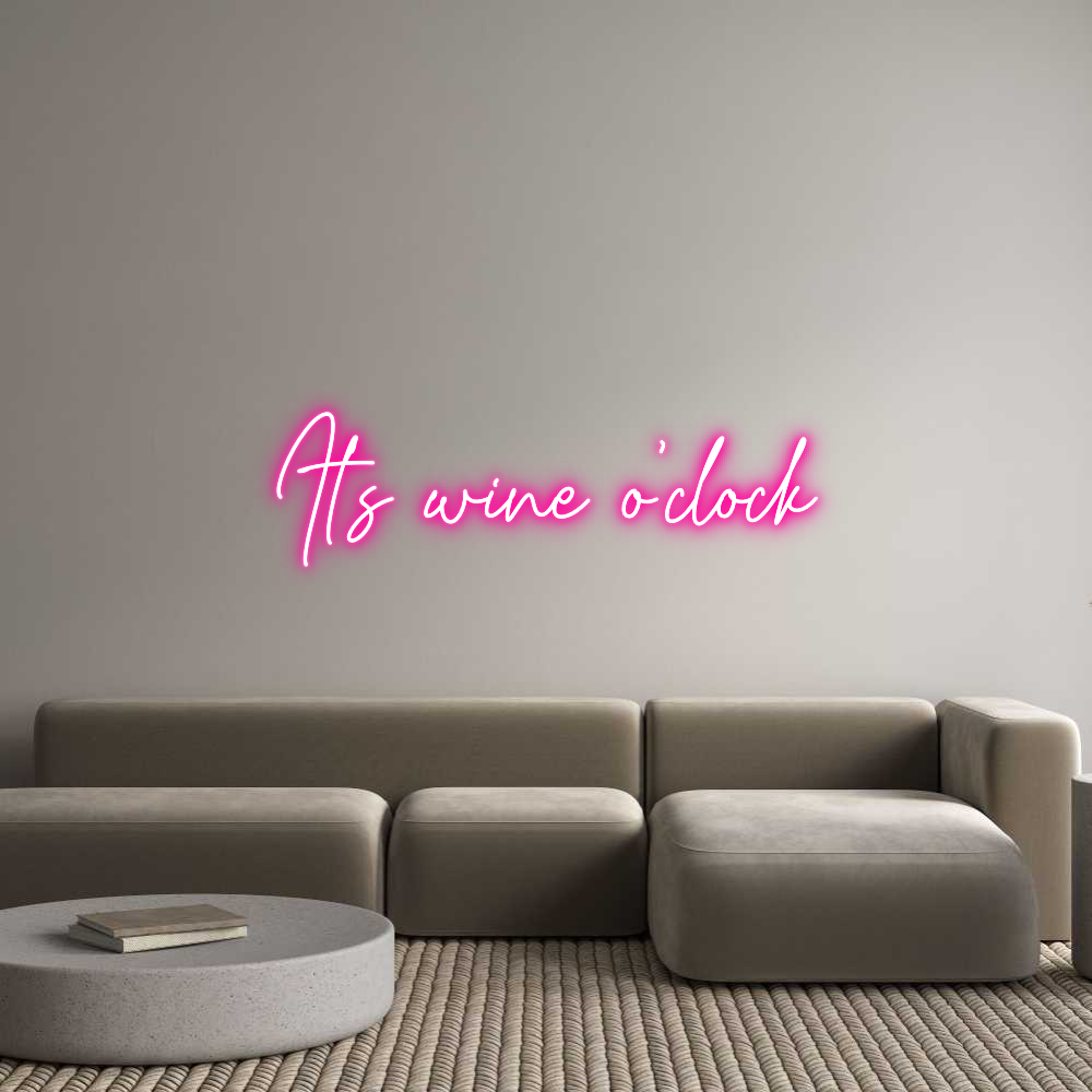 Custom Neon Text - It’s wine o’c...