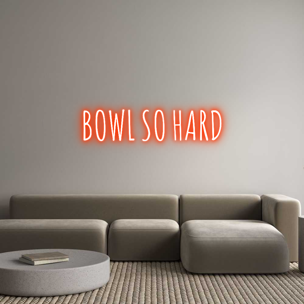 Custom Neon Text - BOWL SO HARD
